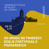 Grafika promuje wykład w ramach cyklu "Uniwersyteckie wykłady na zamku". Tło jest podzielone na dwie główne części: niebieską i żółtą. W centralnej części znajduje się stylizowana grafika przedstawiająca fragment miasta Poznań, w tym Zamek Cesarski. Z prawej strony pionowy napis "Przeszłość". Całość ma elegancki, minimalistyczny styl z wyraźnym podziałem na sekcje i delikatnymi liniami sugerującymi strukturę i chronologię.
