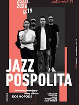 Plakat koncertowy zespołu Jazz Pospolita. Czterech mężczyzn stoi frontalnie na ciemnym tle; ubrani w casualowe, ciemne i jasne stroje. Po lewej pionowy, koralowy pas z datą "25.01.2026, g. 19". Duży biały napis "JAZZ POSPOLITA". Informacje: "koncert promujący nowy album Kosmopolis", "Centrum Kultury Zamek w Poznaniu, Sala Wielka", oznaczenie "JazzZamek #71". Kolorystyka czerni, bieli i koralu.