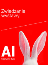 Czerwony plakat z białym napisem "Zwiedzanie wystawy". Na dole widoczne uszy białego królika z różowymi wnętrzami, a obok napis "AI Algorytmy Iluzji". Przez środek przebiega cienka, ukośna linia.