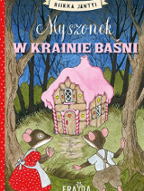 Ilustracja przedstawiająca okładkę książki dla dzieci zatytułowaną "Myszonek w krainie baśni". Na pierwszym planie, tyłem stoją dwie antropomorficzne myszy - jedna w czerwonej sukience w białe groszki, druga w jasnej koszulce z szelkami. Myszy wpatrują się w stojący w głębi lasu domek z piernika, który ma dach oblany różowym lukrem, ściany z herbatników oraz dekoracje z cukierków. Całość utrzymana jest w bajkowym, kolorowym stylu, a scenę otaczają pnie drzew na tle nocnego, ciemnoniebieskiego nieba.