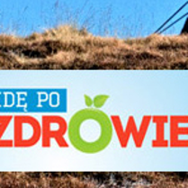 Idę po zdrowie!