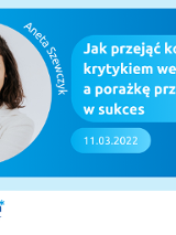 Z lewej zdjęcie uśmiechniętej kobiety podpisane: Aneta Szewczyk. Po prawej tytuł szkolenia: Jak przejąć kontrolę nad krytykiem wewnętrznym a porażkę przekuć w sukces. Na dole logotypy organizatorów: Poznań Biznes Partner, Aneta Szewczyk.