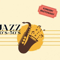 Plakat, który reklamuje koncert Jazz 30' S - 50' S, rysunek saksofonu na pięciolini. Z sakasogonu "wyfruwają" nuty. Napis koncert biletowany.