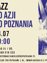 Plakat, który reklamuje koncert Jazz od Azji do Poznania. Po prawej stronie czarno-białe zdjęcie saksofonu, po lewej napisy, które informują o wydarzeniu.