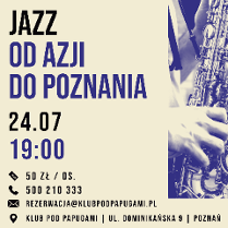 Plakat, który reklamuje koncert Jazz od Azji do Poznania. Po prawej stronie czarno-białe zdjęcie saksofonu, po lewej napisy, które informują o wydarzeniu.
