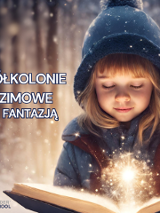 "Półkolonie zimowe z fantazją. Dziewczynka czyta książkę. Nad książką zimne ognie.