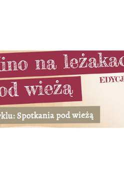 Kino na leżakach pod wieżą. Z cyklu: Spotkania pod wieżą. Edycja 2023"