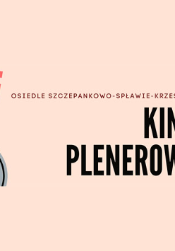 Osiedle Szczepankowo-Spławie-Krzesinki. Kino plenerowe.