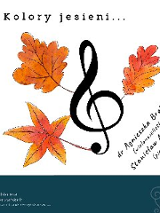 Plakat przedstawia jesienne pomarańczowe liście z drzew. Na ich tle pośrodku umieszczono klucz wiolinowy. Znajdują się tam również napisy z informacjami o wydarzeniu.