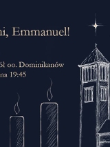 Plakat wydarzenia "Veni, Emmanuel!" na granatowym tle. Po lewej tekst: "19.12, kościół oo. Dominikanów, godzina 19:45". Po prawej szkic wieży kościelnej z gwiazdą nad dachem oraz trzy zapalone świece narysowane białą kreską.