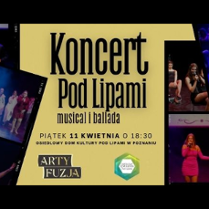 Baner reklamujący Koncert Pod Lipami: musical i ballada, kolaż ze zdjęć różnych artystów, napisy informujące o wydarzeniu.