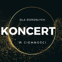 Jasny napis o treści koncert w ciemności, na ciemnym tle.