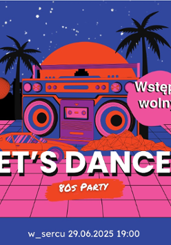 Kolorowa grafika z białym napisem "Let's dance", miejscem i datą wydarzenia. Duży kolorowy magnetofon na różowej posadzce.