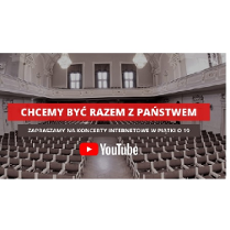 Sala koncertowa w Auli UAM. Na środku napis: Chcemy być razem z Państwem. Zapraszamy na koncerty internetowe w piątki o 19. YouTube.