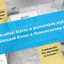 Grafika promocyjna konferencji biznesowej "Ukraiński biznes w poznańskim stylu" / Український Бізнес в Познанському стилі zaplanowanej na dzień 19.10.2023, wydarzenie odbędzie się w Plus Jeden Poznań, ul. Za Bramką 1
