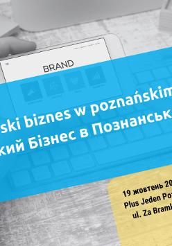 Grafika promocyjna konferencji biznesowej "Ukraiński biznes w poznańskim stylu" / Український Бізнес в Познанському стилі zaplanowanej na dzień 19.10.2023, wydarzenie odbędzie się w Plus Jeden Poznań, ul. Za Bramką 1
