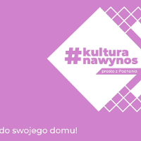 #kulturanawynos - zaproś ją do swojego domu!