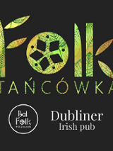 Napis "Folktańcówka" i logo baru Dubliner Irish Pub.