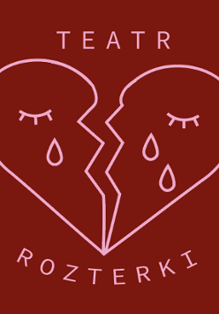 Dwie identyczne grafiki różniące się kolorami - jedna w kolorze bordowym, druga w kolorze różowym. Grafika przedstawia serce złamane na pół z parą oczu, z których lecą łzy. Nad sercem napis "Teatr", pod sercem napis "rozterki".