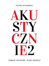 Na białym tle napis "Michał Wiśniewski, Akustycznie 2, zawsze naprzód - nigdy wstecz".