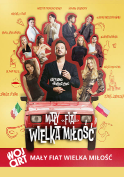 Plakat przedstawienia pod tytułem Mały fiat, wielka miłość, na którym zdjęcia wielu aktorów i aktorek ukazano nad maską czerwonego fiata 126p.