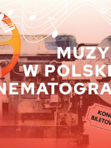 Plakat promujący wydarzenie zatytułowane "Muzyka w polskiej kinematografii". W tle widoczny jest stylizowany obraz taśmy filmowej i projektora filmowego, w odcieniach czerwieni i pomarańczu.