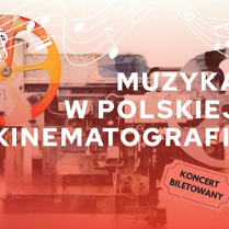 Plakat promujący wydarzenie zatytułowane "Muzyka w polskiej kinematografii". W tle widoczny jest stylizowany obraz taśmy filmowej i projektora filmowego, w odcieniach czerwieni i pomarańczu.