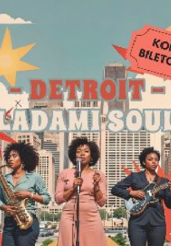 Trzy czarnoskóre artystki podczas koncertu: kobieta w środku śpiewa do mikrofonu, kobieta po prawej gra na gitarze, a po lewej na saksofonie. Na środku napis "Detroit - śladami soulu".