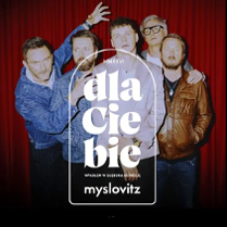 Plakat zespołu Myslovitz - kilku mężczyzn na tle czerwonej kurtyny, napis "dla Ciebie".