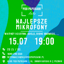 Mozaika z kolorów zielonego, błękitnego i niebieskiego. Na tle biały napis " Najlepsze mikrofony - Whitney Huston, Adele, Dionne Warwick. 15.07, godzina 19:00".
