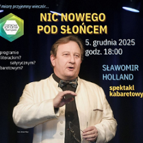 Plakat kanaretu Nic nowego pod słońcem ze zdjęcięm głównego artysty w brązowej koszuli, białej marynarce i brązowej muszce. Szczegółowe informacje z plakatu powtórzone są w treści artykułu.