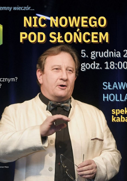 Plakat kanaretu Nic nowego pod słońcem ze zdjęcięm głównego artysty w brązowej koszuli, białej marynarce i brązowej muszce. Szczegółowe informacje z plakatu powtórzone są w treści artykułu.