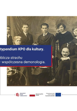 Grafika promuje projekt stypendialny KPO dla kultury pod tytułem "Oblicza strachu - współczesna demonologia". Tło stanowi archiwalna, czarno-biała fotografia grupowa, na której na jedną z postaci wklejono głowę współczesnego, łysego mężczyzny. Dolna część zawiera logotypy Krajowego Planu Odbudowy, Rzeczypospolitej Polskiej oraz Unii Europejskiej.