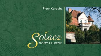 Piotr Korduba "Sołacz. Domy i ludzie"