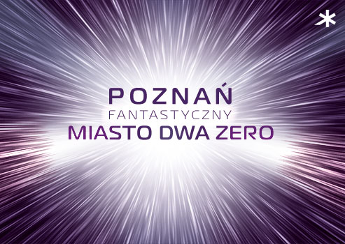 Poznań fantastyczny. MIASTO DWA ZERO - grafika artykułu