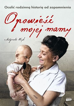 Okładka książki przedstawia uśmiechniętą, ciemnowłosą kobietę trzymającą na rękach małe dziecko w brązowym ubranku, patrzące w dal. Kobieta ma ręku wytatuowany więzienny numer.