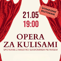Plakat, który reklamuje Operę za kulisami - spotkanie z Maestro Sławomirem Pietrasem. Rysunkowa czerwona kurtyna, za nią napisy informujące o wydarzeniu.