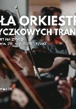 "Miła Orkiestra Smyczkowych Transformacji. Koncert na żywo. SARP."