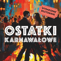 Plakat, który promuje imprezę Ostatki Karnawałowe, zdjęcie parkietu, na którym tańczą liczne pary, pośrodku napis Ostatki karnawałowe, wydarzenie biletowane.