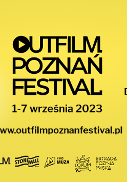 Outfilm Poznań Festival 2023. Od 1.09.23 r. do 7.09.23 r. Kino Muza, Dziedziniec Masztalarni CK Zamek.