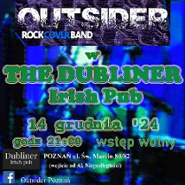 Plakat promuje występ Outsider Rock Cover Band w The Dubliner Irish Pub w Poznaniu, 14 grudnia 2024 o godz. 21:00. Wstęp wolny. Lokal: ul. Św. Marcin 80/82 (wejście od Al. Niepodległości).