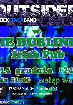 Plakat promuje występ Outsider Rock Cover Band w The Dubliner Irish Pub w Poznaniu, 14 grudnia 2024 o godz. 21:00. Wstęp wolny. Lokal: ul. Św. Marcin 80/82 (wejście od Al. Niepodległości).