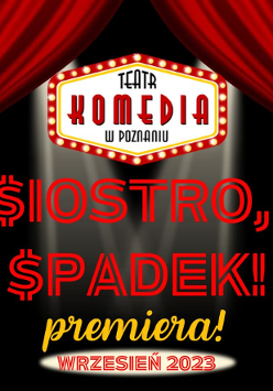 Grafika z tytułem spektaklu na środku, nad tytułem logo Teatru Komedia. Po bokach ciemno czerwone kurtyny teatralne.