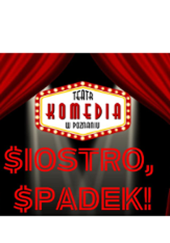 Grafika z tytułem spektaklu na środku, nad tytułem logo Teatru Komedia. Po bokach ciemno czerwone kurtyny teatralne.