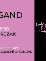 Plakat, promujący spektakl Pani Sand. Podzielony na dwie części: różową i czarną. Na różowym tle czarne napisy, na czarnym różowa postać artysty.