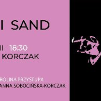 Plakat, promujący spektakl Pani Sand. Podzielony na dwie części: różową i czarną. Na różowym tle czarne napisy, na czarnym różowa postać artysty.
