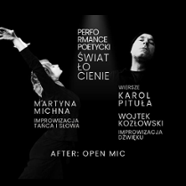 Czarno-biała grafika promująca performance poetycki "Światło Cienie". Po lewej stronie widnieje zdjęcie tancerki w dynamicznej pozie, z uniesionymi ramionami i odchyloną głową. Po prawej stronie znajduje się portret mężczyzny, ukazanego w kontrastowym oświetleniu.