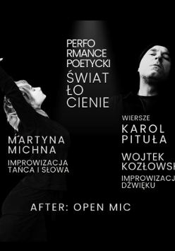 Czarno-biała grafika promująca performance poetycki "Światło Cienie". Po lewej stronie widnieje zdjęcie tancerki w dynamicznej pozie, z uniesionymi ramionami i odchyloną głową. Po prawej stronie znajduje się portret mężczyzny, ukazanego w kontrastowym oświetleniu.