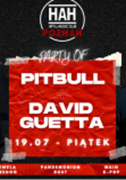Plakat imprezy tanecznej ze zdjęciem dwóch mężczyzn, pomiedzy którymi znajduje się czerwony prostokąt z napisami Pitbull David Guetta, 19.07 piątek. Na górze plakatu logo klubu HAH, na dole czerwony pasek.