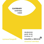 Plakat. Na żółto białym tle napisy Garbary dawniej i dziś oraz data i godzina otwarcia.
